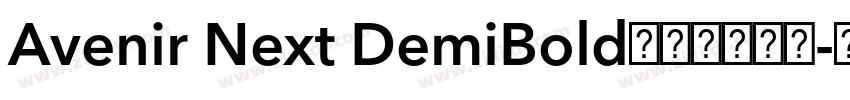Avenir Next DemiBold字体免费下载字体转换 Avenir Next DemiBold字体免费下载字体转换